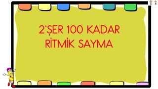 RİTMİK SAYMA 2'ŞER 100 KADAR SAYI SAYMA YAVAŞ/HIZLI/DAHAHIZLI