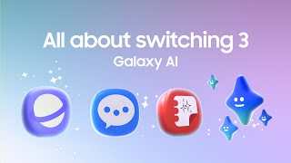 All About Switching 3: Episode 1 with Galaxy AI | Samsung