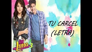 Tu Carcel - Luna y Simòn (Letra)