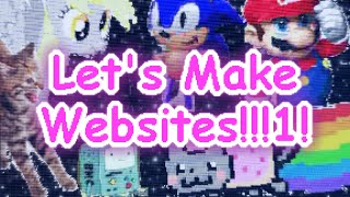 Let's Make Websites!!!1!