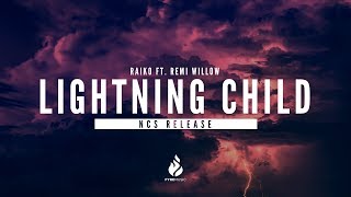 Raiko ft. Remi Willow - Lightning Child  [NCS Release] | ♪ Copyright Free