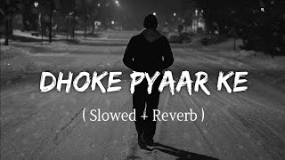 DHOKE PYAR KE | SONG | SLOWED+REVERB | LOFI | Prod. by Revibe Music