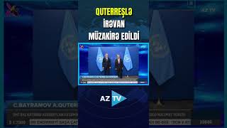 QUTERREŞLƏ İRƏVAN MÜZAKİRƏ EDİLDİ