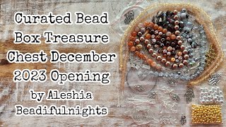 Curated Bead Box Treasure Chest December 2023 Opening