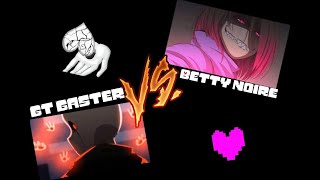 Undertale fight for love#9(BETTY VS GT GASTER)(ad chrt)