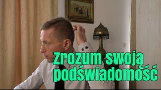 Zrozum swoją podświadomość - Rafał Mazur ZenJaskiniowca.pl