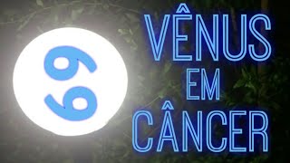 VÊNUS EM CÂNCER -  O Amor Lunar