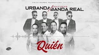 Urbanda Feat Banda Real - Quién (Nuevo 2019)