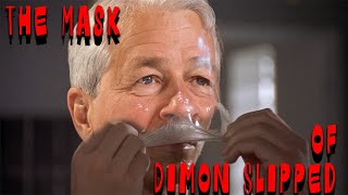 The Mask of Dimon Slips