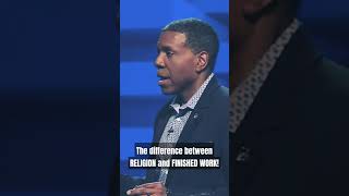 The difference between RELIGION and FINISHED WORK! Creflo Dollar l #itisfinished #cross #christ