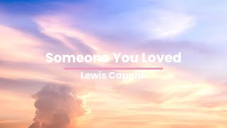 Someone You Loved By Lewis Capaldi Lyrics Video