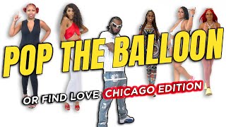 Ep 2. Pop The Ballon Or Find Love | Chicago Edition Hosted By SkinBone