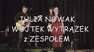 JULIA NOWAK i WOJTEK WYTRĄŻEK z ZESPOŁEM