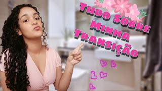 Tudo Sobre "MINHA TRANSIÇÃO"❤