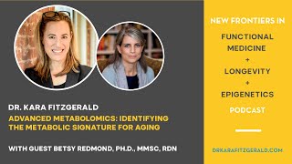 Advanced Metabolomics: Identifying the Metabolic Signature for Aging with Betsy Redmond