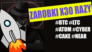 ZAROBKI X30 RAZY 💥💥💥#BITCOIN #LTC #ATOM #CAKE #CYBER #NEAR - analiza #kryptowaluty