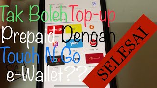 Masalah Tak Boleh Topup Prepaid Guna Touch N Go e-Wallet?? Latest Update: Tengok Ni & Selesai.