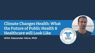 Climate Changes Health: What the Future of Public Health & Healthcare will Look Like