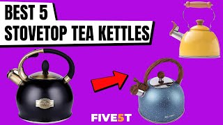 Best 5 Stovetop Tea Kettles 2021