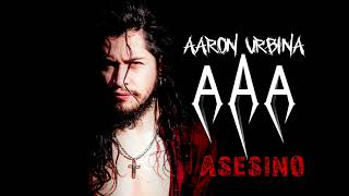 Aaron Urbina - ASESINO