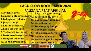 Aprilian Ft Fauzana ~ Anugerah Cinta ~ Lagu SLow Rock Full ALbum Terbaik 2024