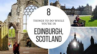 8 things to do in Edinburgh