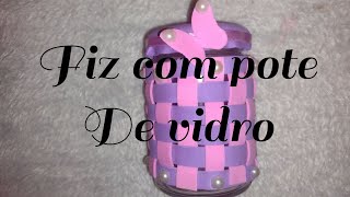 Como decorar pote de vidro com E.V.A