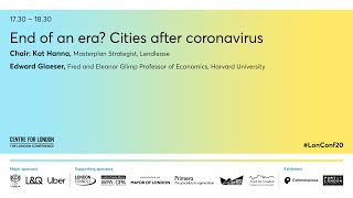 End of an era? Edward Glaeser on cities after coronavirus: The London Conference 2020