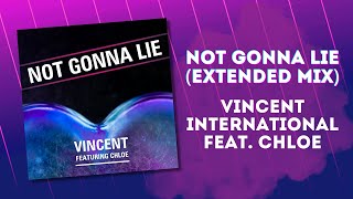 Vincent International Feat. Chloe – Not Gonna Lie Extended Mix (New Generation Italo Disco)