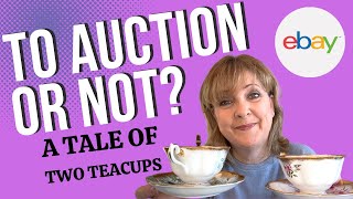 To Auction or Not?  A Tale of Two Teacups