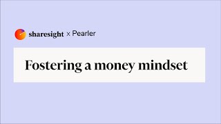 Sharesight x Pearler - Fostering a money mindset