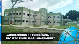 Laboratórios de excelência realizam trabalho multidisciplinar em Guaratinguetá