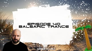 Best of Balearic Trance // Noisetalgia Podcast 040