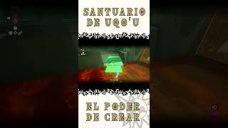 Santuario de Uqo'u - El Poder de Crear - The Legend of Zelda - Tears of the Kingdom [GUÍA] #shorts