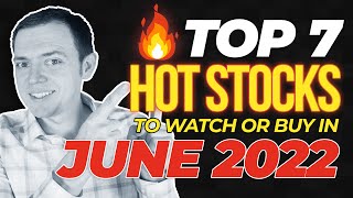 Top 7 Hot Stocks to Watch or Buy in June 2022