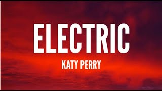 Katy Perry - Electric (Lyrics)