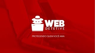 Veja como funciona o Webdetetive