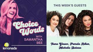 Babes or Babies? Live from SXSW: Ilana Glazer, Michelle Buteau, Pamela Adlon| Choice Words w/Sam Bee