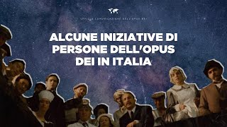 L'Opus Dei in Italia -  Alcune iniziative di persone dell'Opus Dei in Italia