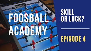 Is This SKILL or LUCK? | Foosball Academy: Ep. 4 (foosball tips)