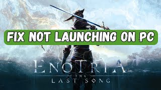 How To Fix Enotria: The Last Song Not Launching/Won't Launch Error On PC | #enotriathelastsong