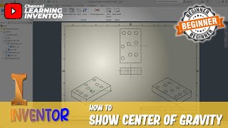 How To Show Center Of Gravity In Inventor Drawing