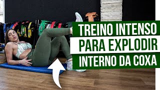 TREINO INTENSO PARA FAZER SEU INTERNO DE COXA EXPLODIR