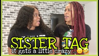 SISTER TAG | We End Up Arguing!! 🙃  😂  | TRAVELING SISTAHOOD