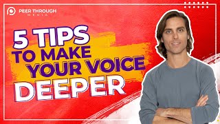 5 Tips To Make Your Voice Deeper