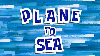 SpongeBob - Plane to Sea (Title Card, Fanmade)