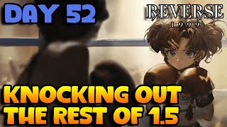 F2P Series | Knocking Out The Rest Of 1.5 For Rewards | Day 52 | Reverse: 1999