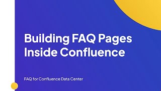 How to Create your FAQ Hub Inside Confluence | FAQ for Confluence Data Center