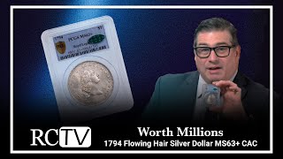 Worth Millions: 1794 Flowing Hair Silver Dollar MS63+ CAC