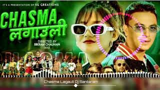 Chasma Lagauli New Nepali Dj Song Mix By Dj Santaram